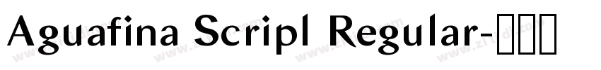 Aguafina Scripl Regular字体转换 Aguafina Scripl Regular字体转换
